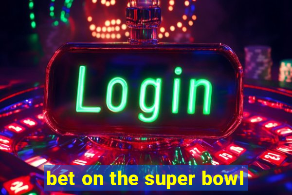 bet on the super bowl