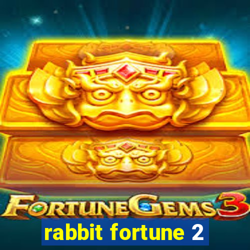 rabbit fortune 2