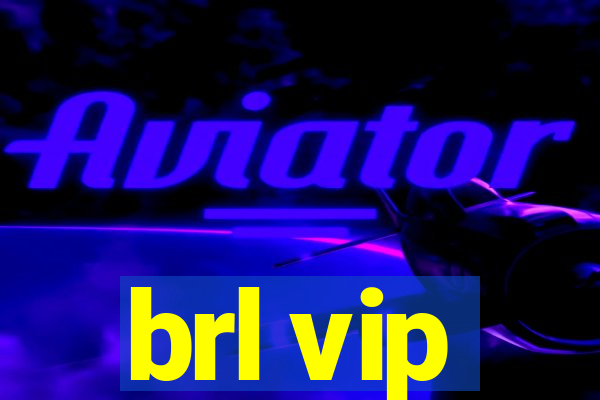 brl vip