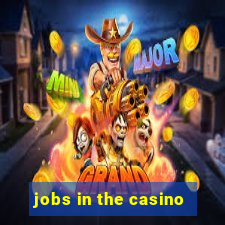 jobs in the casino