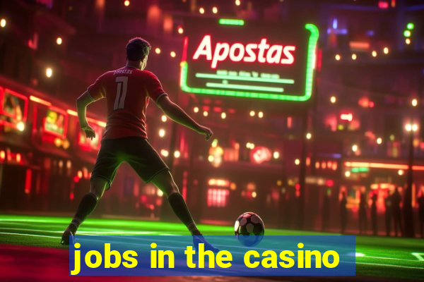 jobs in the casino