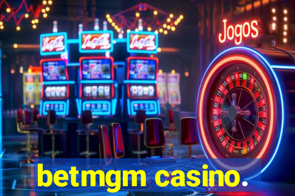 betmgm casino.