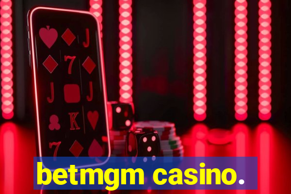 betmgm casino.