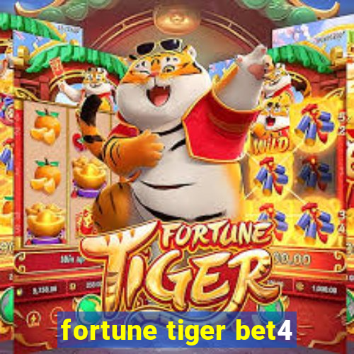 fortune tiger bet4