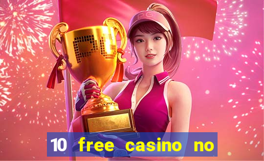 10 free casino no deposit required