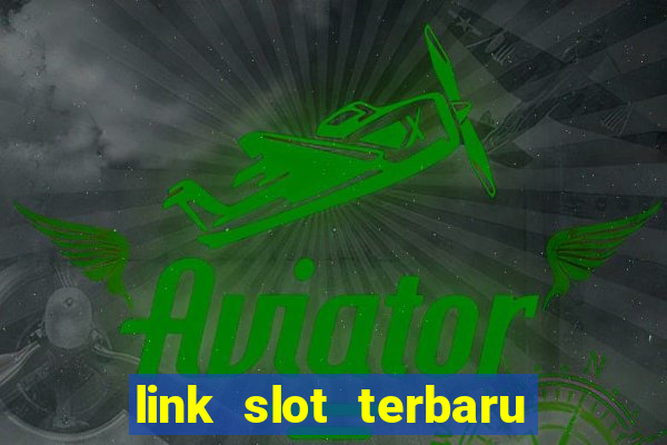 link slot terbaru hari ini