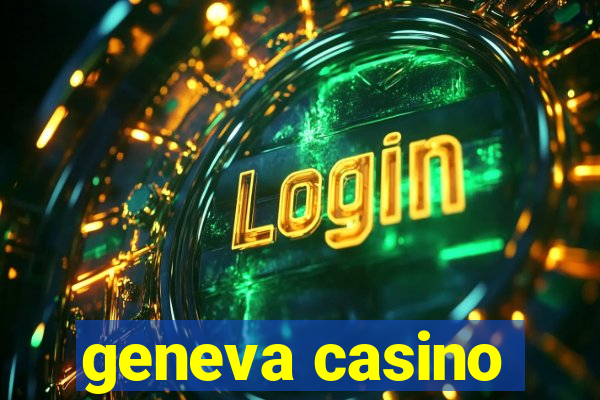 geneva casino