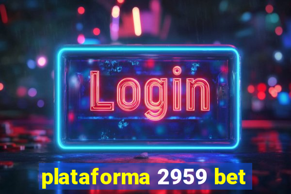 plataforma 2959 bet