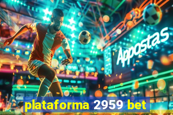 plataforma 2959 bet