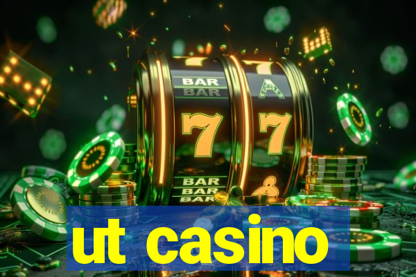 ut casino