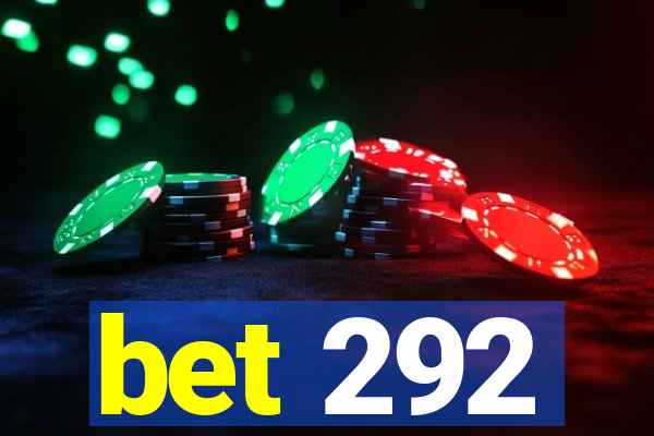 bet 292