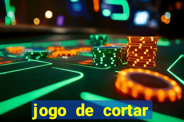 jogo de cortar frutinha para ganhar dinheiro