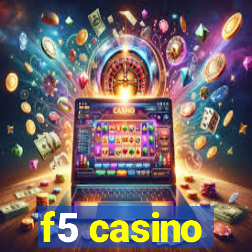 f5 casino