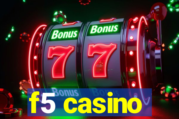 f5 casino