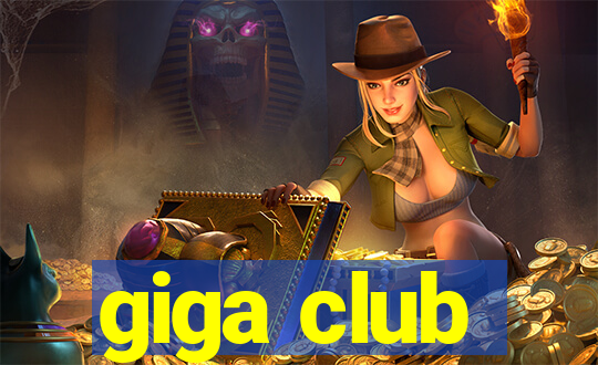 giga club