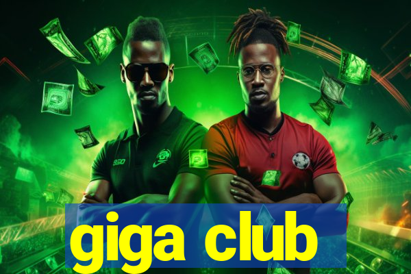 giga club