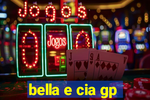 bella e cia gp