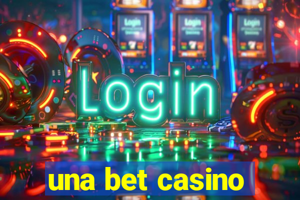 una bet casino