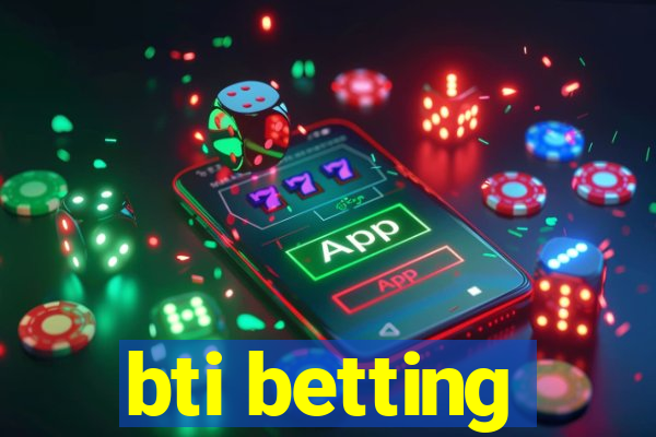 bti betting