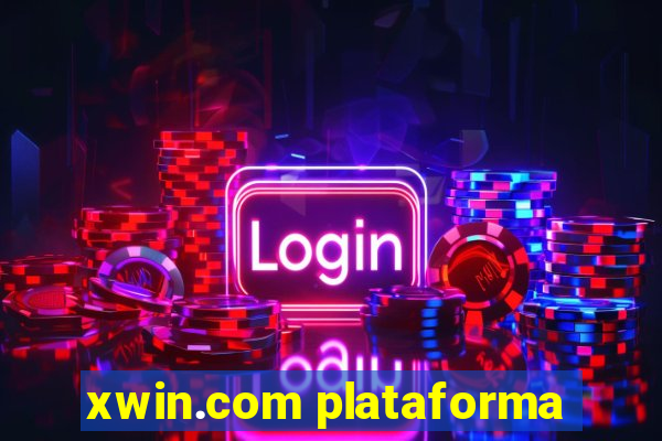 xwin.com plataforma