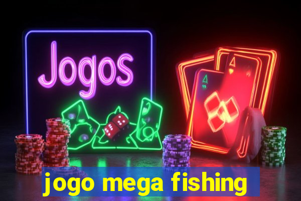 jogo mega fishing