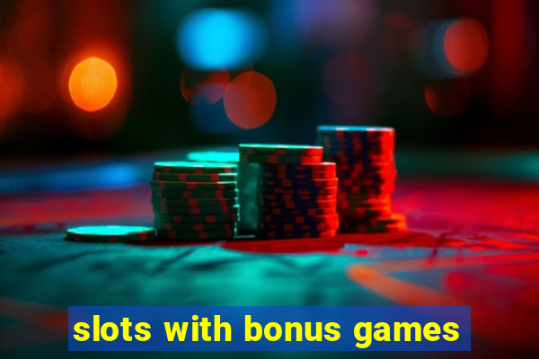 slots with bonus games