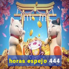 horas espejo 444