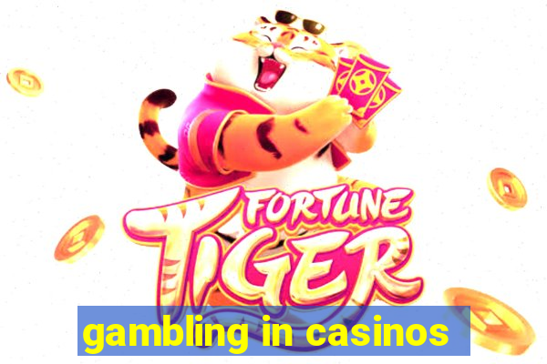 gambling in casinos