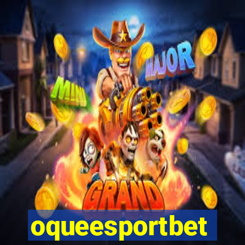 oqueesportbet