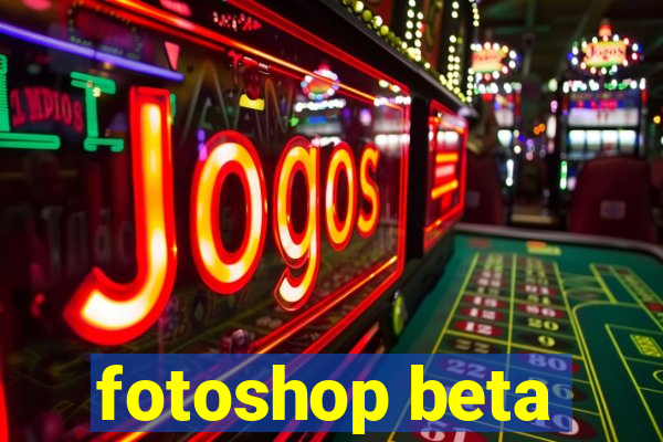 fotoshop beta