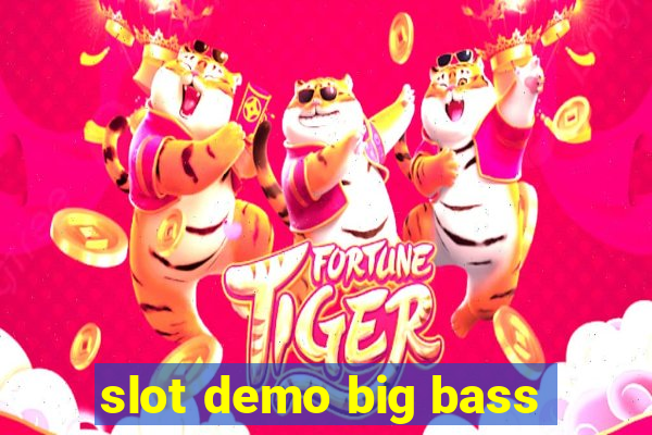 slot demo big bass