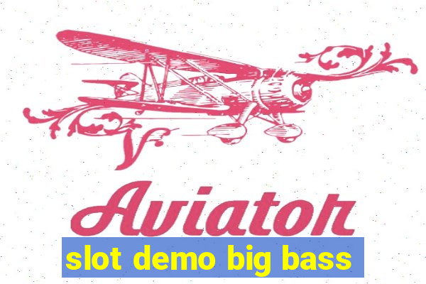 slot demo big bass