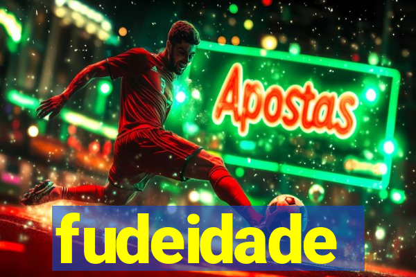 fudeidade