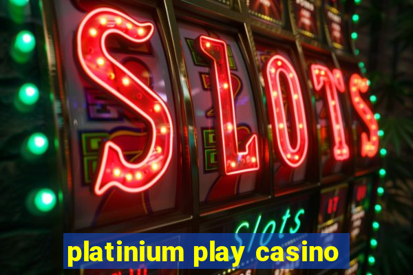 platinium play casino