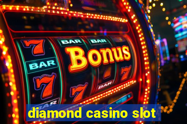 diamond casino slot