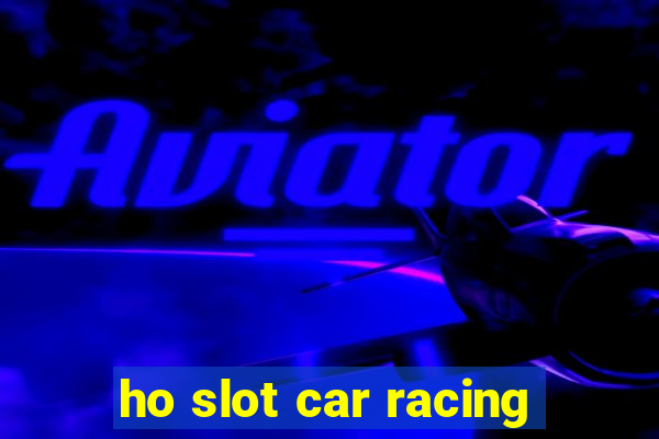 ho slot car racing