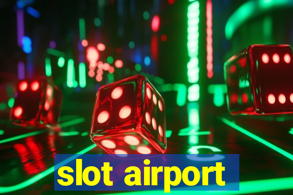 slot airport