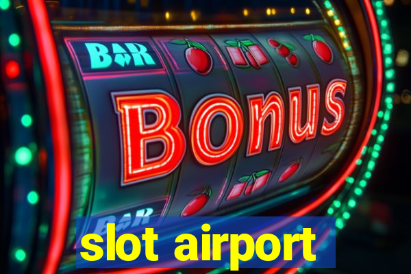 slot airport