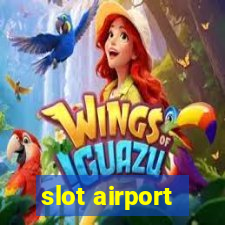 slot airport