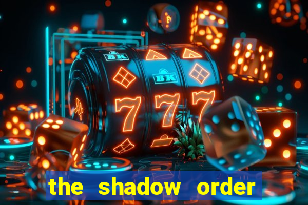 the shadow order slot free play