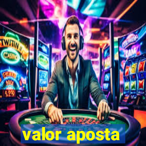 valor aposta