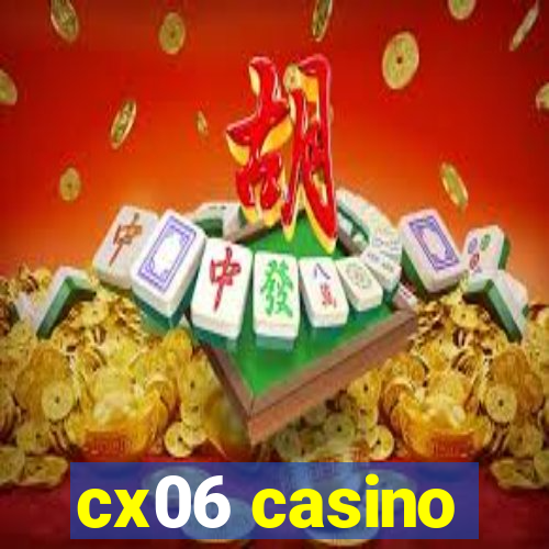 cx06 casino