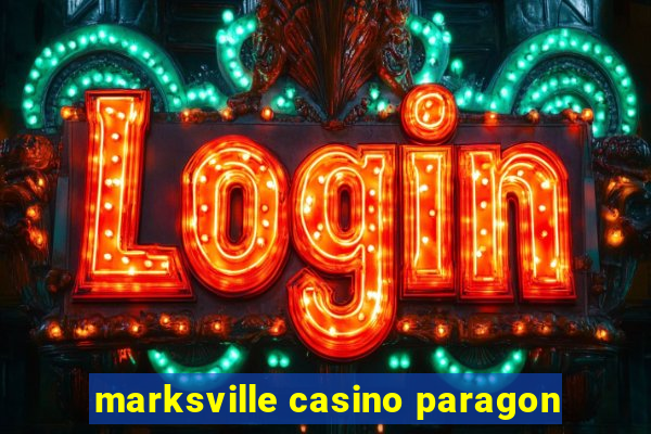 marksville casino paragon