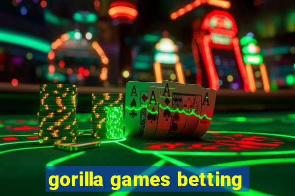 gorilla games betting