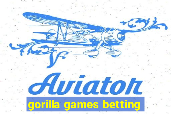 gorilla games betting