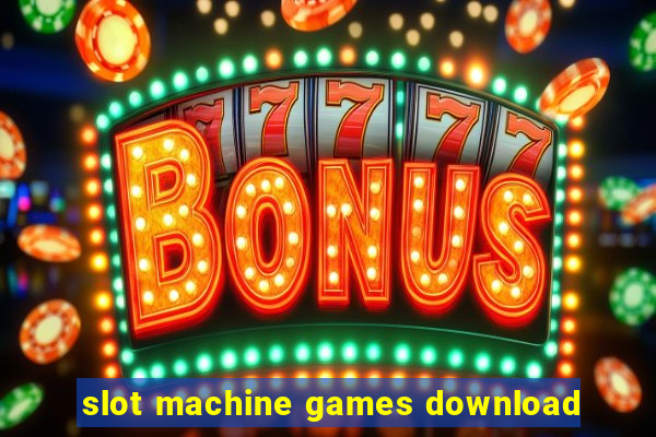 slot machine games download