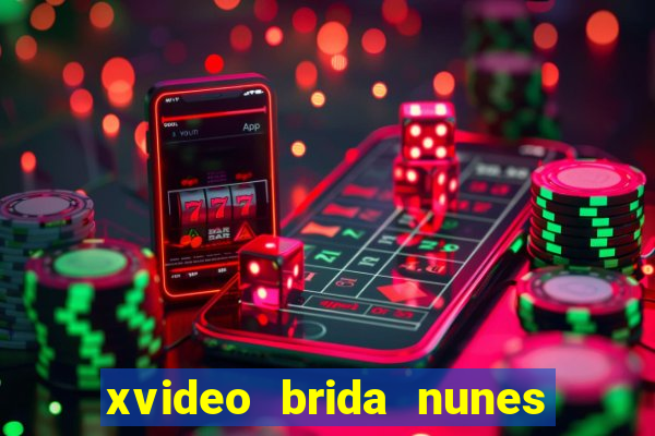 xvideo brida nunes e kid