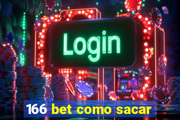 166 bet como sacar