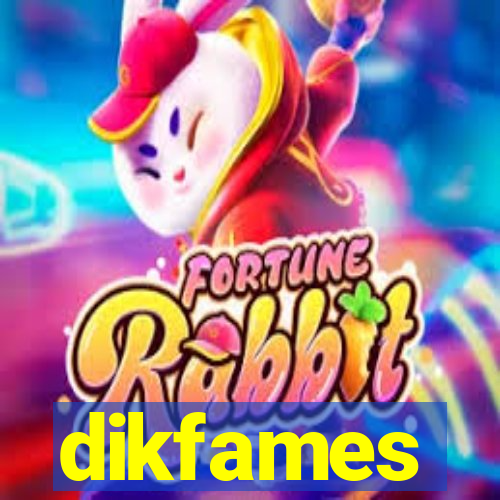 dikfames