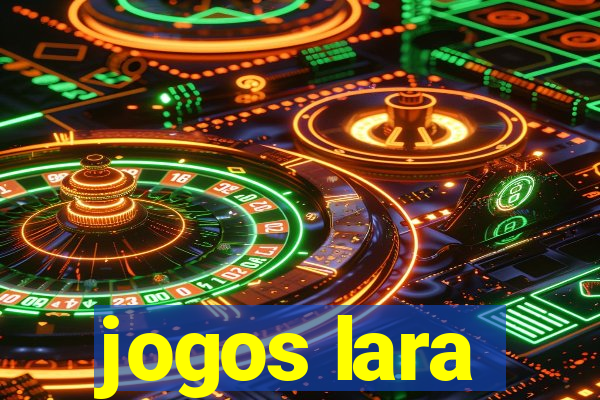 jogos lara